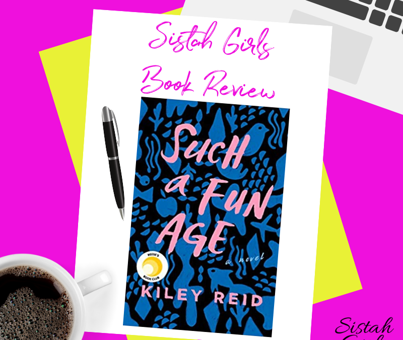 Book Review: Such a Fun Age by Kiley Reid [Spoiler Free]