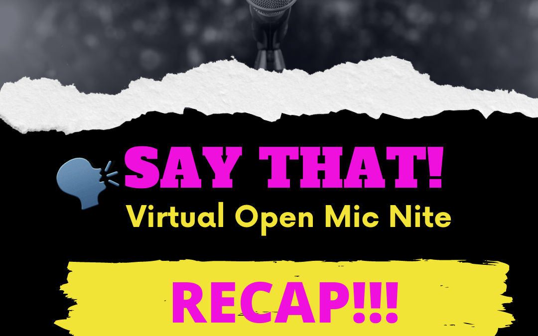 Event Recap: SAY THAT! Virtual Open Mic Nite