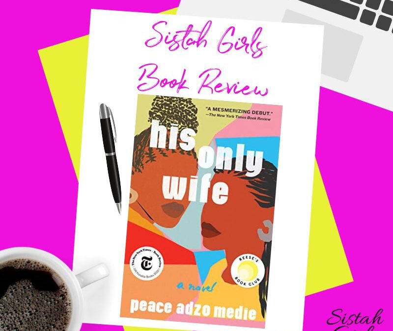Peace Adzo Medie’s His Only Wife is Just What The Doctor Ordered [Spoiler Free Review]