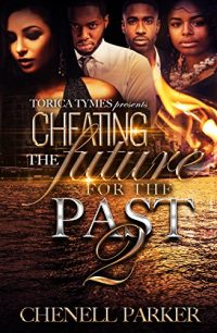 #BOOKREVIEW Cheating The Future For The Past 2 by Chenell Parker #SpoilerFree #NewRelease