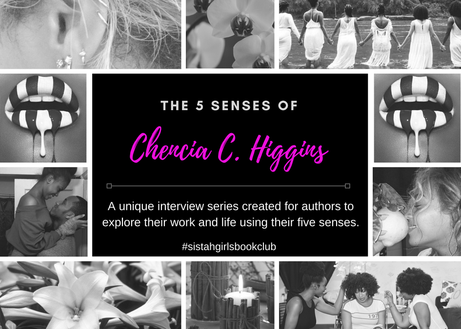 The Five Senses of: Chencia C. Higgins