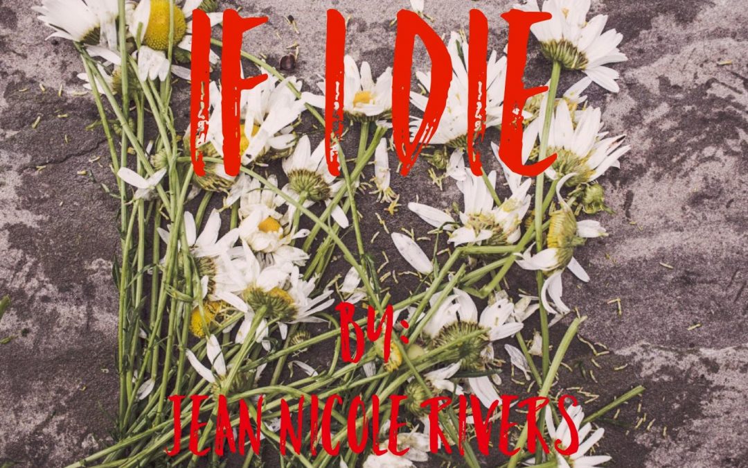 Short Story: ‘If I Die’ by Jean Nicole Rivers [Reader’s Vote]