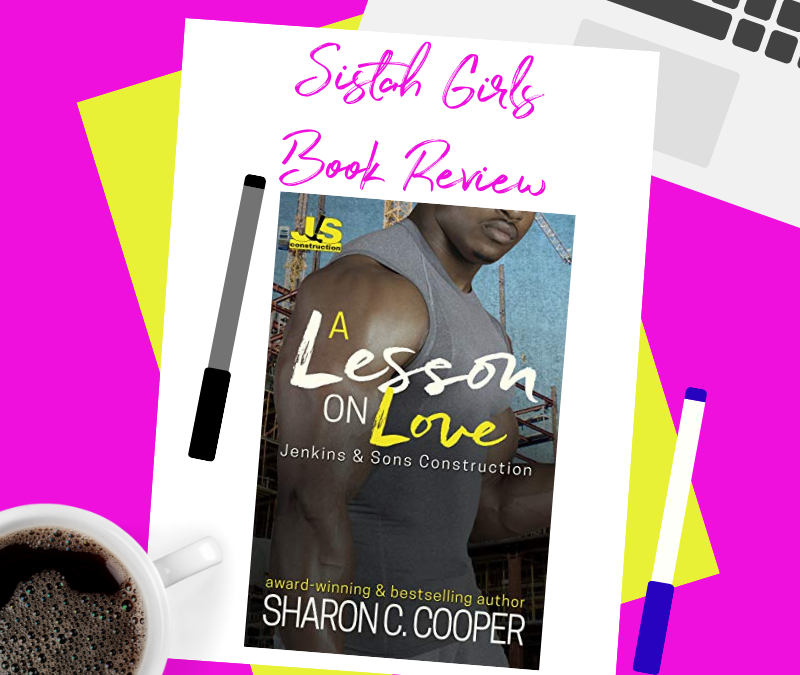 Book Review: A Lesson on Love (Jenkins & Sons Construction Series) by Sharon C. Cooper