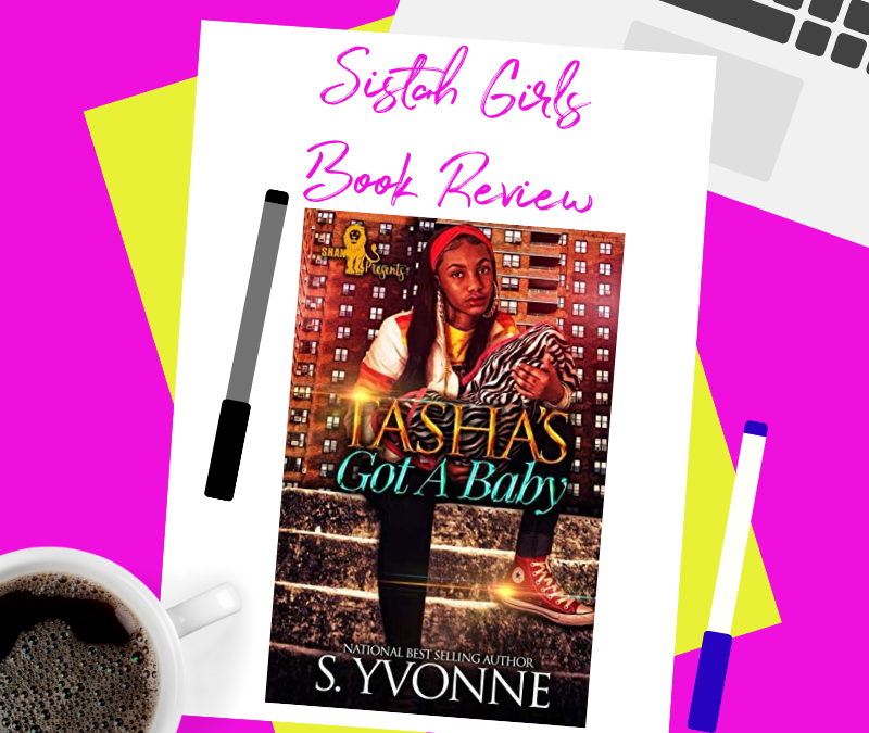 BOOK REVIEW: Tasha’s Got A Baby by S. Yvonne [Spoiler Free]