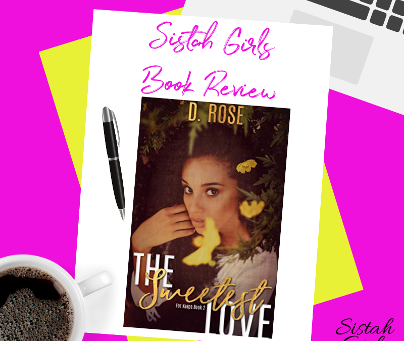 Book Review: The Sweetest Love (For Keeps Book 2) by D. Rose [Spoiler Free]