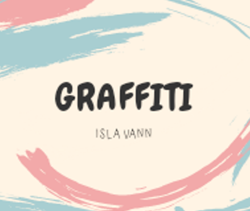 Short Story: Graffiti by Isla Vann [READERS VOTE]
