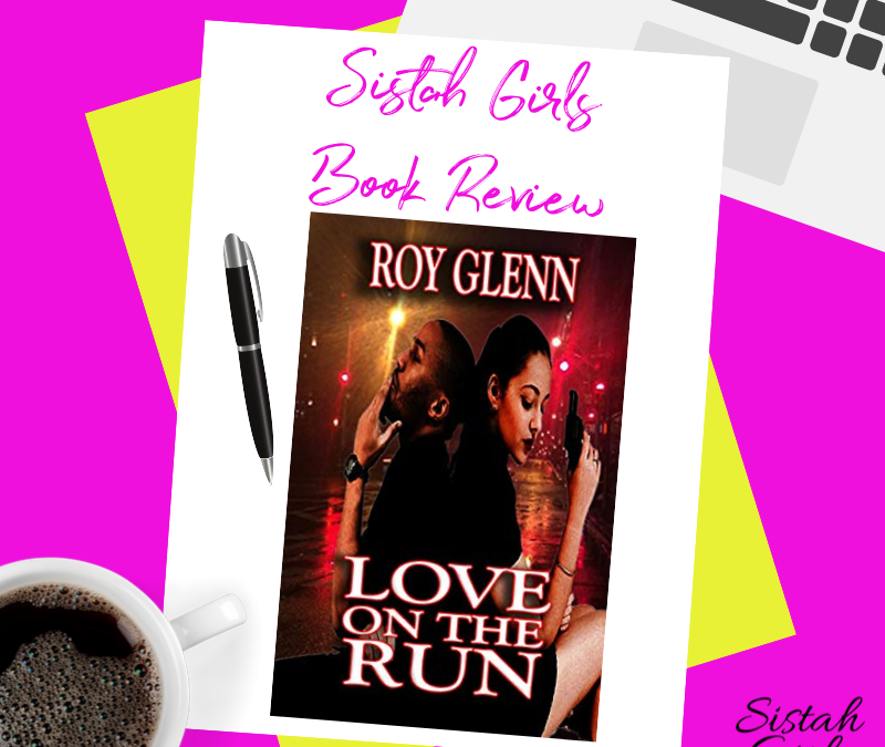 Book Review: Love On The Run (Love In Action Book 2) by Roy Glenn