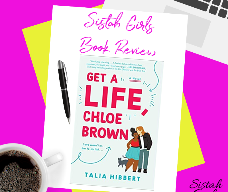 Book Review: Get a Life, Chloe Brown by Talia Hibbert