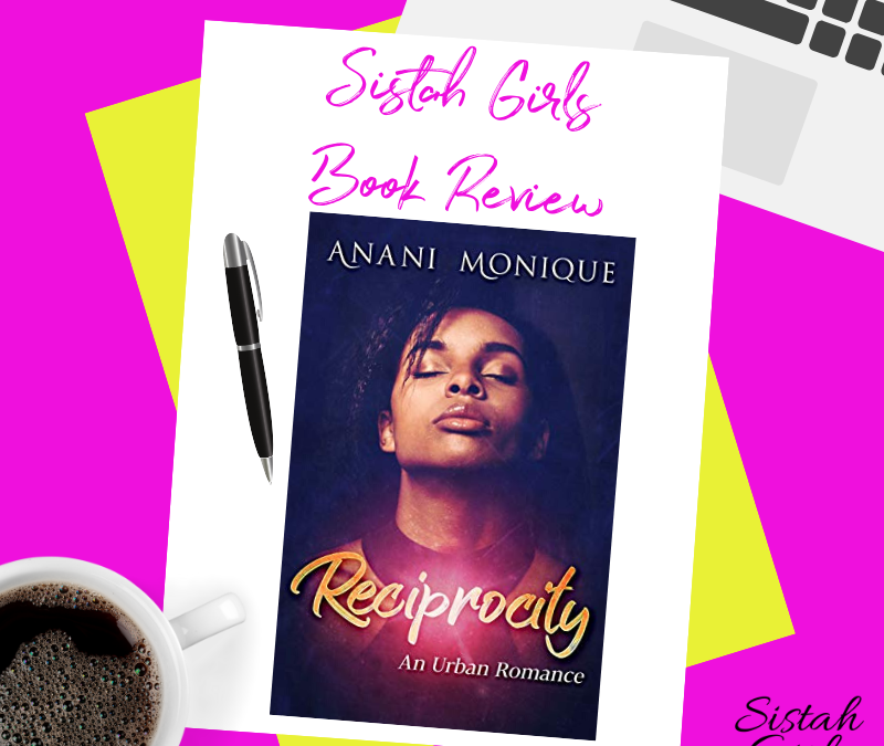 Book Review: Reciprocity by Anani Monique [Spoiler-Free Review]