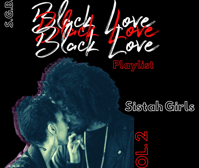 The Sistah Girls Black Love Playlist