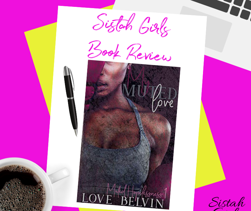Book Review: My Muted Love (Muted Hopelessness Book 1) By Love Belvin