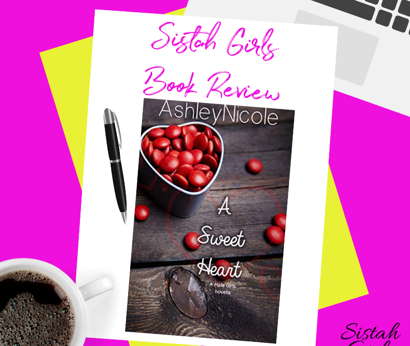 Book Review: A Sweet Heart: A Hale Girls novella (The Hale Girls Book 1) by Ashley Nicole