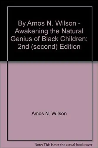 By Amos N. Wilson - Awakening the Natural Genius of Black Children: 2nd (second) Edition by Amos N. Wilson