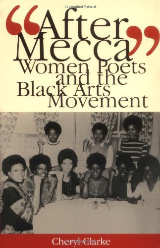 "After Mecca": Women Poets and the Black Arts Movement by Professor Cheryl Clarke