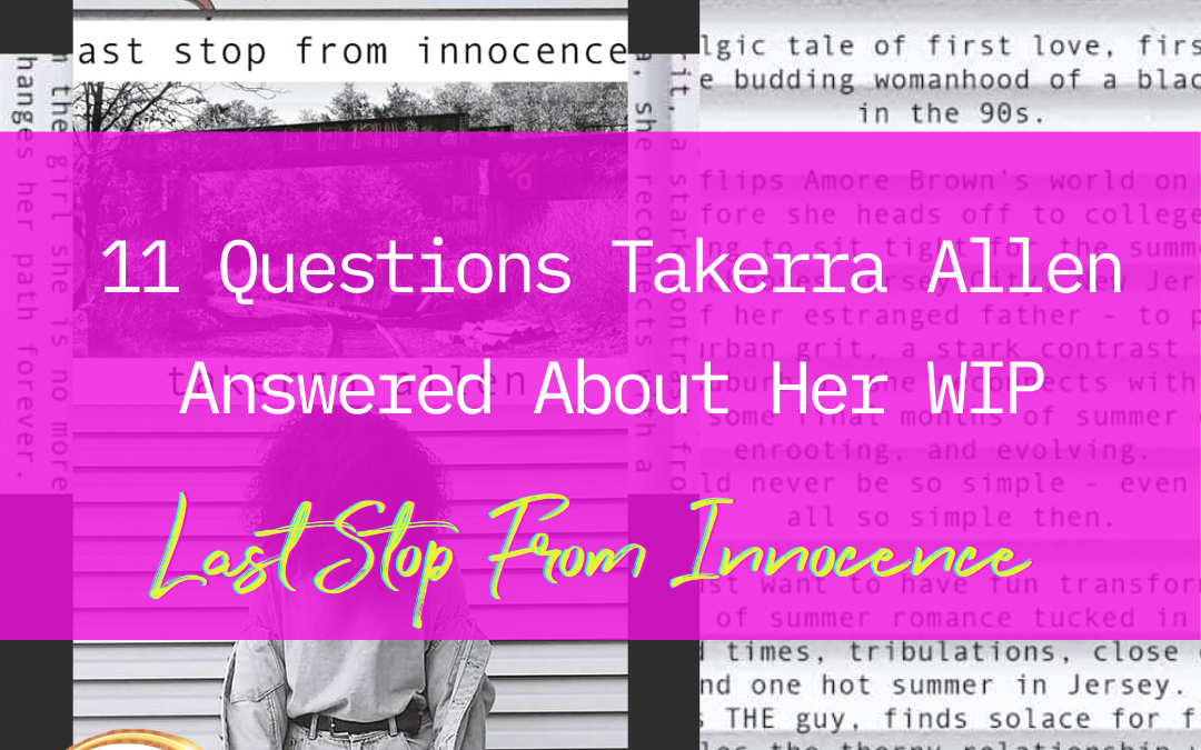 11 Questions Takerra Allen Answered About Her WIP