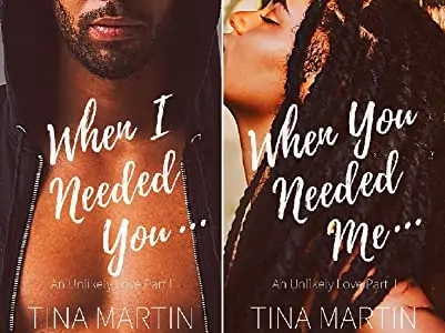 When I Needed You (An Unlikely Love Book 1) by Tina Martin 