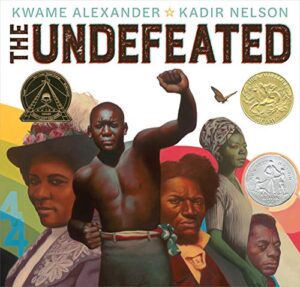 The Undefeated (Caldecott Medal Book) by Kwame Alexander