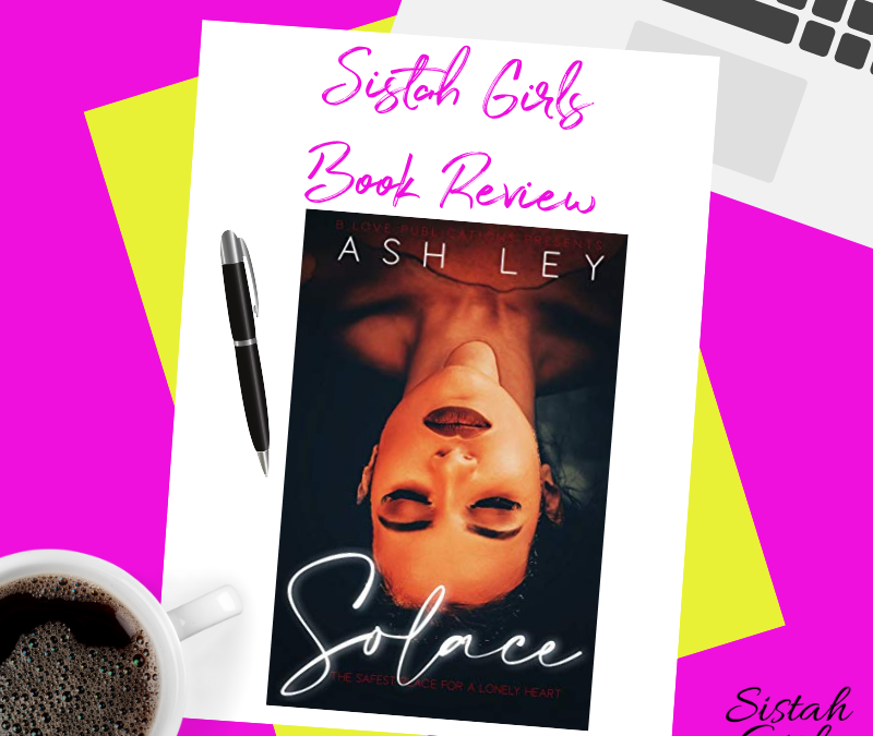 Book Review: Solace: The Safest Place for a Lonely Heart by Ash Ley