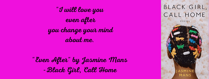 Black Girl, Call Home by Jasmine Mans