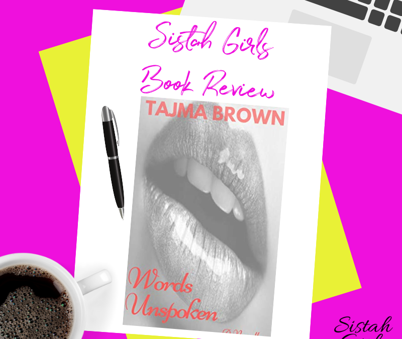 🎵Please Tell Your Lovers & Friends: A Book Review of Words Unspoken by Tajma Brown