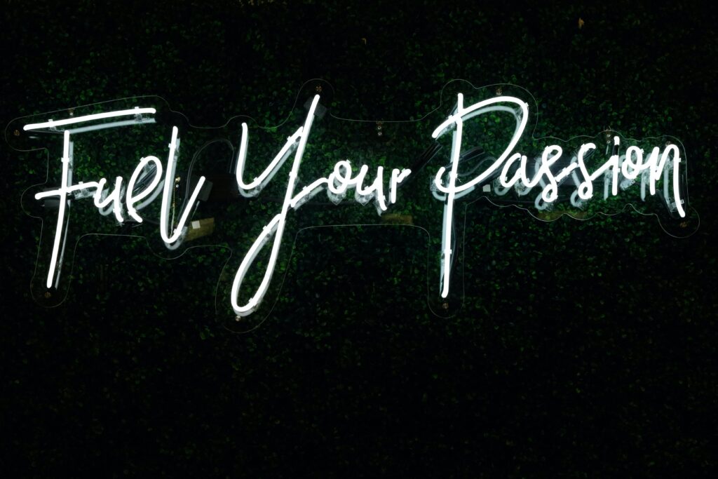 the words fuel your passion neon sign