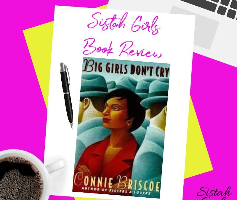 Throwback Book Review: Big Girls Don’t Cry by Connie Briscoe
