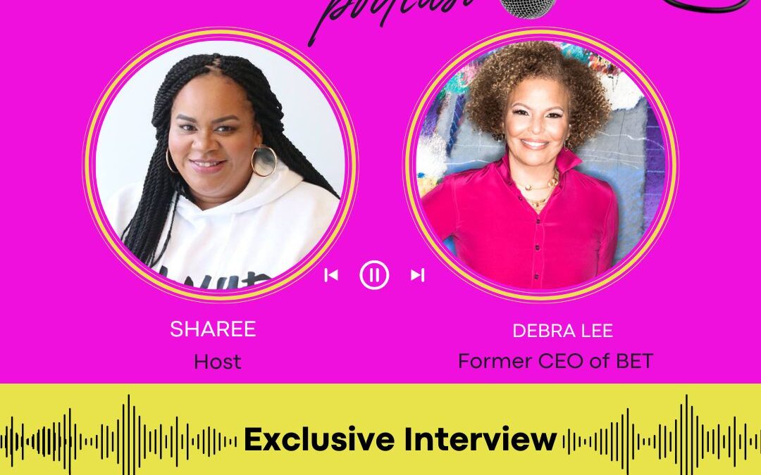 A Conversation With Debra Lee (Former CEO of BET)