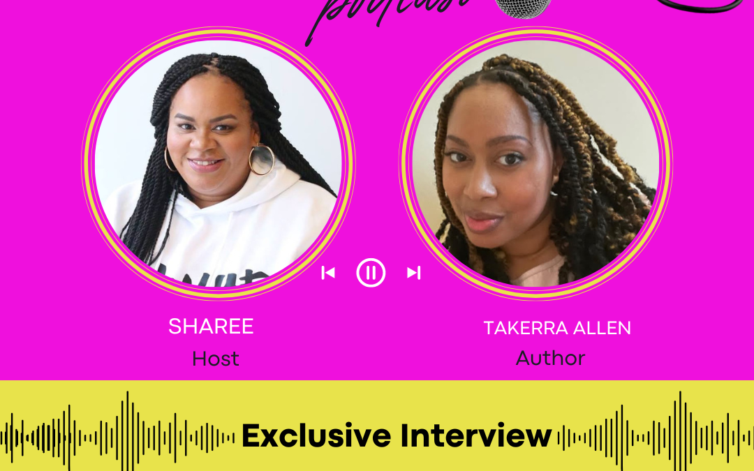 Exclusive Interview With Author Takerra Allen