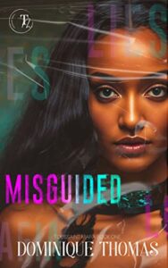 MISGUIDED BY DOMINIQUE THOMAS