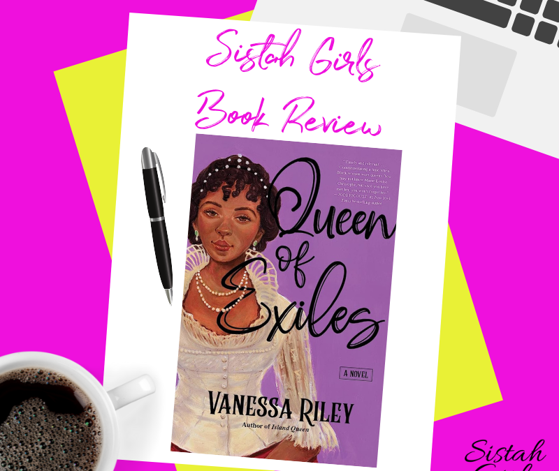 Queen of Exiles by Vanessa Riley: A Must Read Historical Novel