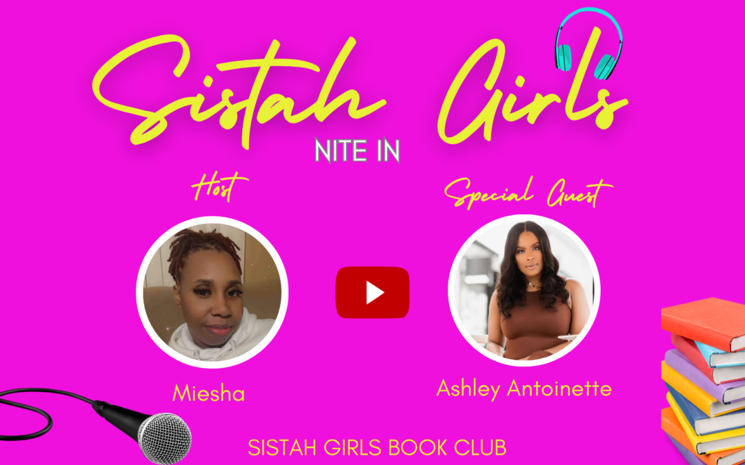 Sistah Girls Nite In ft. Ashley Antoinette [Video]