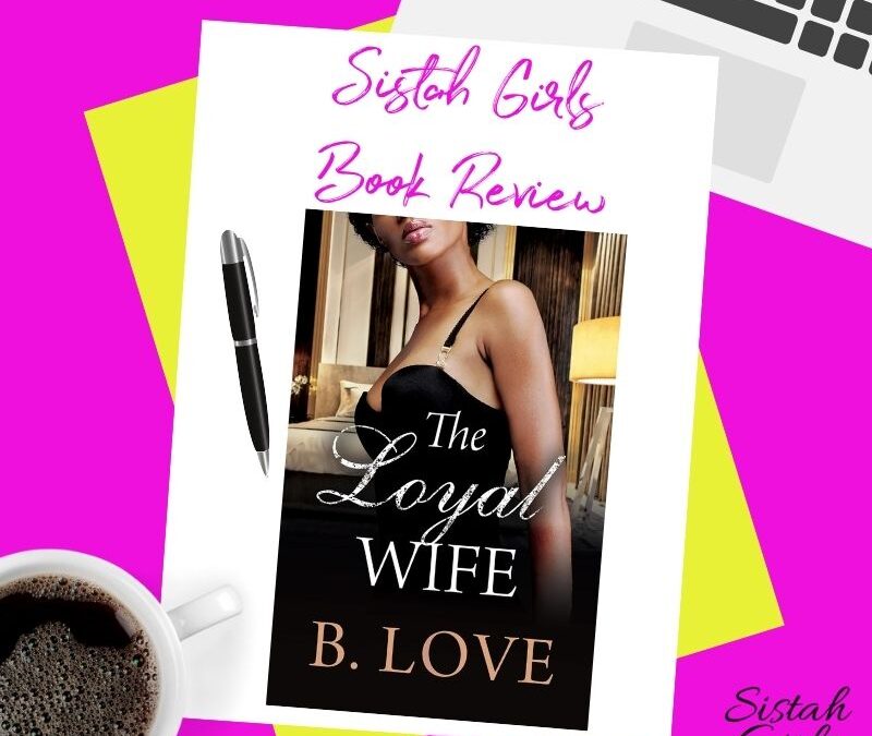 Book Review: The Loyal Wife by B. Love